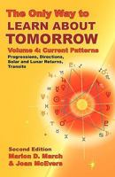 The Only Way to Learn About Tomorrow: Current Patterns: Progressions, Directions, Solar and Lunar Returns, Transits (The Only Way to Learn Astrology, #4) 0917086651 Book Cover