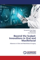 Beyond the Scalpel: Innovations in Oral and Maxillofacial 6207648196 Book Cover