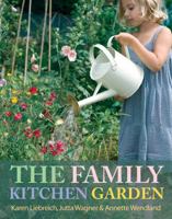 The Family Kitchen Garden: How to Plant, Grow & Cook Together 160469050X Book Cover