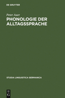 Phonologie der Alltagssprache: Eine Untersuchung zur Standard/Dialekt-Variation am Beispiel der Konstanzer Stadtsprache (Studia linguistica Germanica) 3110119544 Book Cover