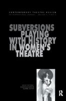 Subversions: Playing with History in Women's Theatre 1138425745 Book Cover