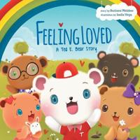 Feeling Loved: A Ted E. Bear Story 1452571627 Book Cover