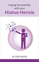 Coping Successfully With Your Hiatus Hernia 1847093396 Book Cover