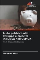 Aiuto pubblico allo sviluppo e crescita inclusiva nell'UEMOA: Il ruolo della qualità istituzionale 6205963965 Book Cover