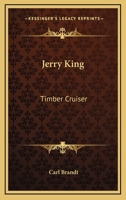 Jerry King, Timber Cruiser 1162802081 Book Cover