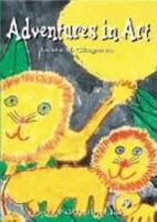 Adventures in Art, Grades 1-6, Vol. 2 0871922525 Book Cover