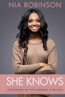 She Knows: Once Bound, But now Redeemed To Become 0578691019 Book Cover