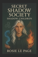 Secret Shadow Society: Shadow Children (Volume 2) B0F5P5S83B Book Cover