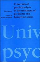 Universals of Psychoanalysis in the Treatment of Psychotic and Borderline States: Factors of Space-Time and Language 1853433705 Book Cover