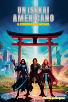 Un Isekai Americano: Il Teorema dell'Arcana (Italian Edition) B0GZ9RPFWB Book Cover