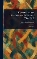 Kentucky in American Letters, 1784-1912 102336235X Book Cover