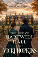 The Heirs of Hartwell Hall 1733369554 Book Cover
