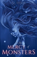At the Mercy of Monsters : Second Edition 1737630443 Book Cover