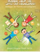 Please Help Me With My Homework: Strategies for Parents and Caregivers 1932995129 Book Cover