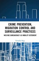 Crime Prevention, Migration Control and Surveillance Practices: Welfare Bureaucracy as Mobility Deterrent 081539666X Book Cover