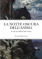 La Notte Oscura Dell'Anima: La Tua Luce Brillerà Nelle Tenebre 1447746244 Book Cover