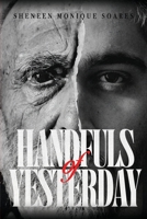 Handfuls of Yesterday 1685563740 Book Cover