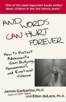 And Words Can Hurt Forever: How to Protect Adolescents from Bullying, Harassment, and Emotional Violence 0743228995 Book Cover