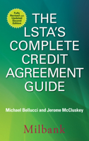 The LSTA's Complete Credit Agreement Guide 1259644863 Book Cover