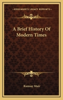 A Brief History Of Modern Times 0548438463 Book Cover