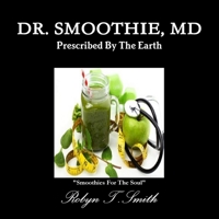 Dr. Smoothie, MD 0359205704 Book Cover