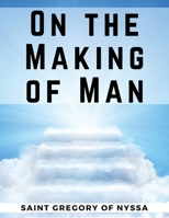 On the Making of Man 1835528961 Book Cover