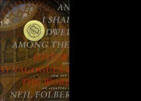 And I Shall Dwell Among Them: Historic Synagogues of the World 0893819409 Book Cover