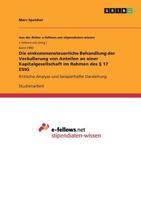 Die einkommensteuerliche Behandlung der Veräußerung von Anteilen an einer Kapitalgesellschaft im Rahmen des § 17 EStG: Kritische Analyse und beispielhafte Darstellung 3668858039 Book Cover