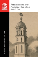 The Masonic Book Club, Vol. 20A: Freemasonry and Nauvoo, 1839-1846 1637231016 Book Cover