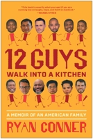 12 Guys Walk Into a Kitchen: A Memoir of an American Family B0GPNBDS3S Book Cover