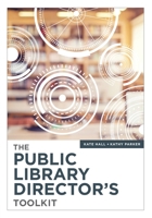 The Public Library Director's Toolkit 083891859X Book Cover