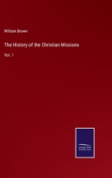The History of the Christian Missions: Vol. 1 3752591447 Book Cover
