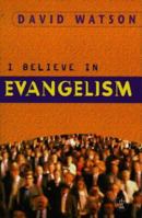 I Believe in Evangelism (Hodder Christian Paperbacks) 0802816878 Book Cover
