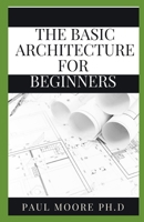 The Basic Architecture For Beginners B08KJ413N4 Book Cover