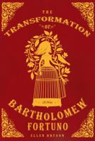 The Transformation of Bartholomew Fortuno 0805091920 Book Cover