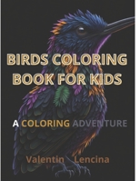 Birds coloring book for kids age 5-12; birds of the world: A coloring adventure B0C2SMM6FS Book Cover