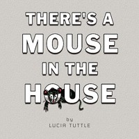 There's a Mouse in the House 1436340004 Book Cover