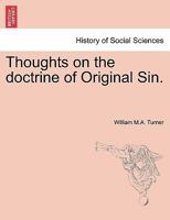 Thoughts on the doctrine of Original Sin. 124091539X Book Cover