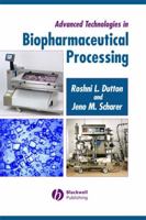 Advanced Technologies in Biopharmaceutical Processing 0813805171 Book Cover