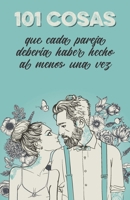 101 cosas que cada pareja debería haber hecho al menos una vez: El regalo especial para las parejas (Spanish Edition) 3963221178 Book Cover