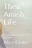 Their Amish Life: A collection of Amish Romance 108999916X Book Cover