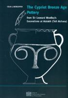 The Cypriot Age Pottery: From Sir Leonard Wooley`s Excavations at Alalakh (Tell Atchana) 370013245X Book Cover