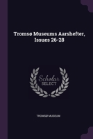 Tromsø Museums Aarshefter, Issues 26-28 1378528174 Book Cover