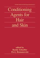 Conditioning Agents for Hair and Skin (Cosmetic Science and Technology Series) 0824719212 Book Cover