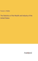 The Statistics of the Wealth and Industry of the United States 338280770X Book Cover