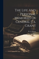 The Life And Personal Memories Of General U.s. Grant 1022397079 Book Cover