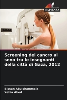 Screening del cancro al seno tra le insegnanti della città di Gaza, 2012 (Italian Edition) 6209930662 Book Cover