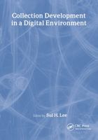 Collection Development in a Digital Environment: Shifting Priorities 0789008270 Book Cover