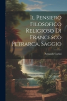 Il Pensiero Filosofico Religioso di Francesco Petrarca, Saggio 1022008072 Book Cover