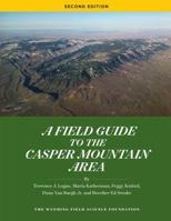 A Field Guide To The Casper Mountain Area Second Edition 099774491X Book Cover